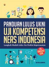 Panduan Lulus UKNI (Uji Kompetensi Ners Indonesia)